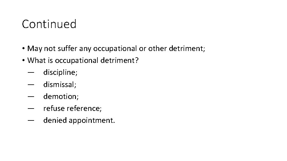 Continued • May not suffer any occupational or other detriment; • What is occupational