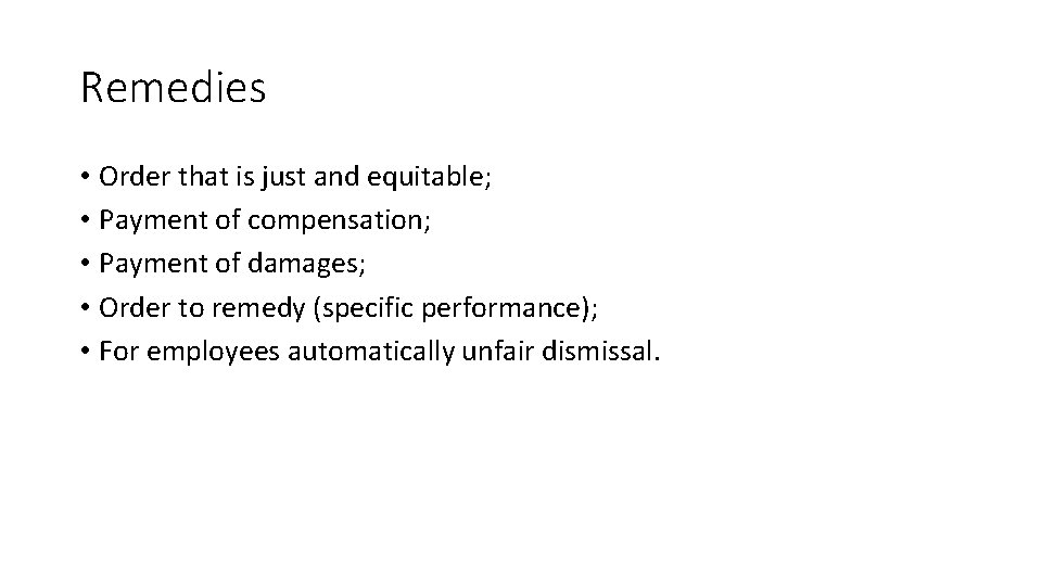 Remedies • Order that is just and equitable; • Payment of compensation; • Payment