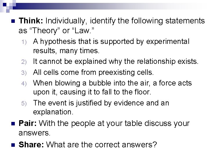 n Think: Individually, identify the following statements as “Theory” or “Law. ” 1) 2)