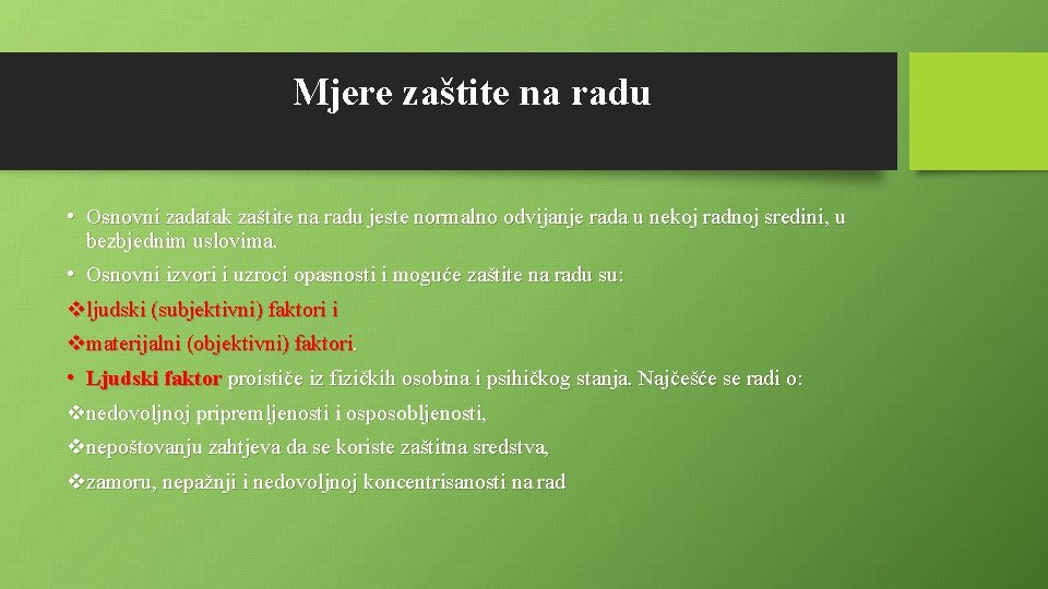 Mjere zaštite na radu • Osnovni zadatak zaštite na radu jeste normalno odvijanje rada