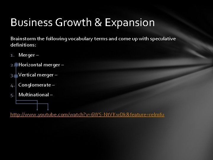 Business Growth & Expansion Brainstorm the following vocabulary terms and come up with speculative