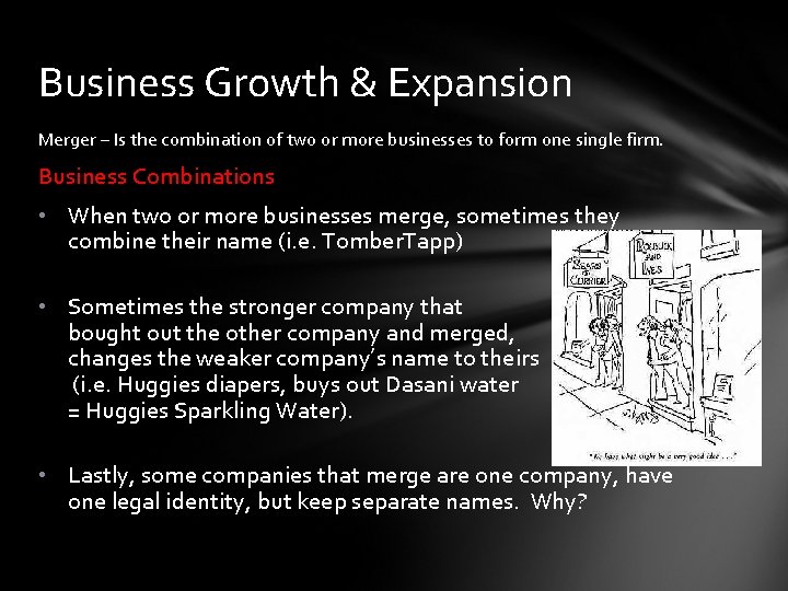 Business Growth & Expansion Merger – Is the combination of two or more businesses