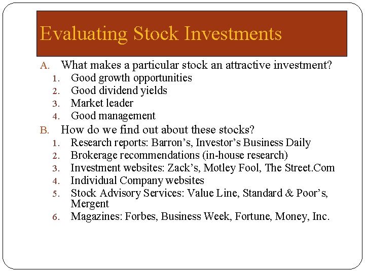 Evaluating Stock Investments A. What makes a particular stock an attractive investment? 1. 2.