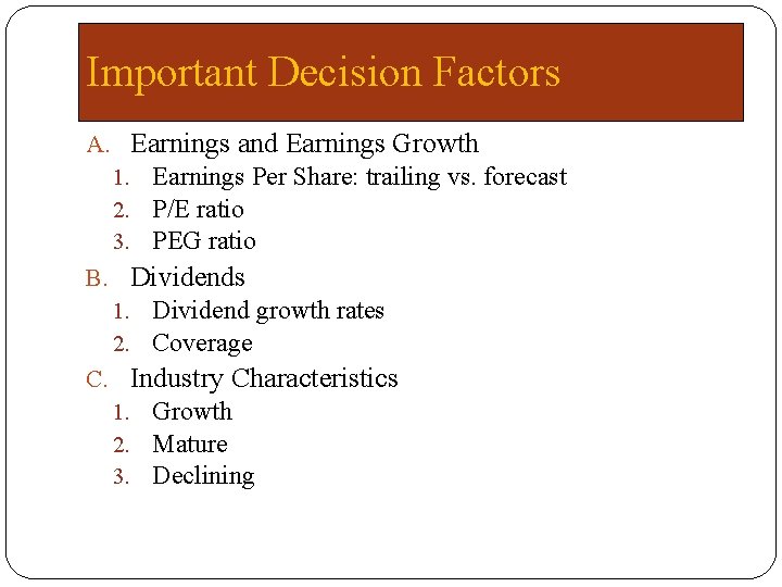 Important Decision Factors A. Earnings and Earnings Growth 1. Earnings Per Share: trailing vs.