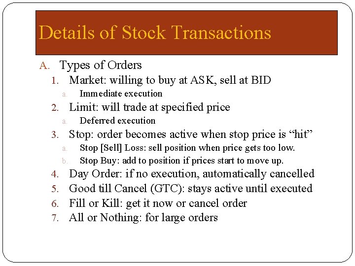 Details of Stock Transactions A. Types of Orders 1. Market: willing to buy at