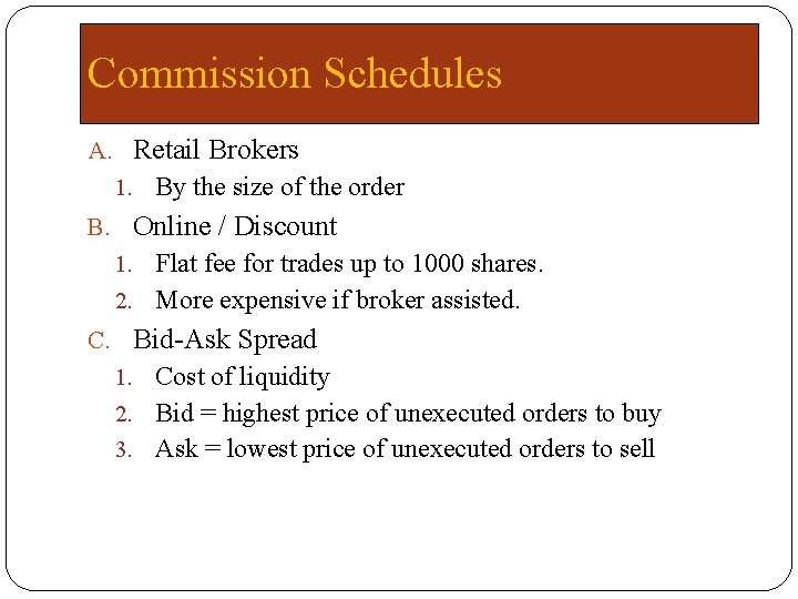 Commission Schedules A. Retail Brokers 1. By the size of the order B. Online