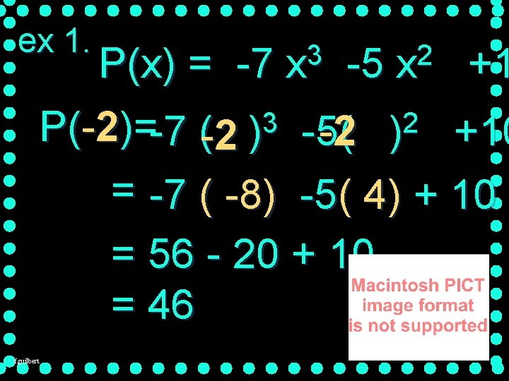 ex 1. P(x) = -7 -5 +1 2 P(-2)=-7 (-2 )3 -5( -2 )