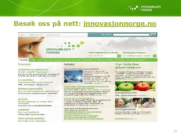 Besøk oss på nett: innovasjonnorge. no 11 