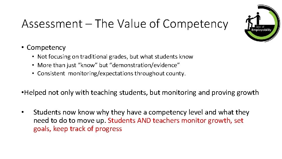 Assessment – The Value of Competency • Not focusing on traditional grades, but what