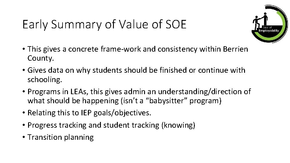 Early Summary of Value of SOE • This gives a concrete frame-work and consistency