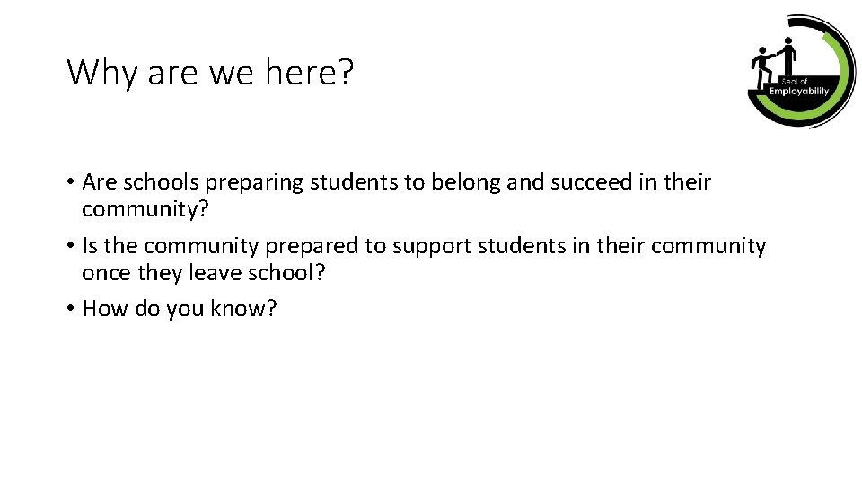 Why are we here? • Are schools preparing students to belong and succeed in