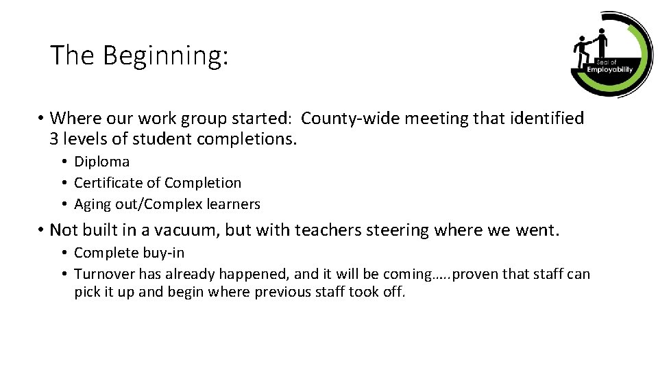 The Beginning: • Where our work group started: County-wide meeting that identified 3 levels