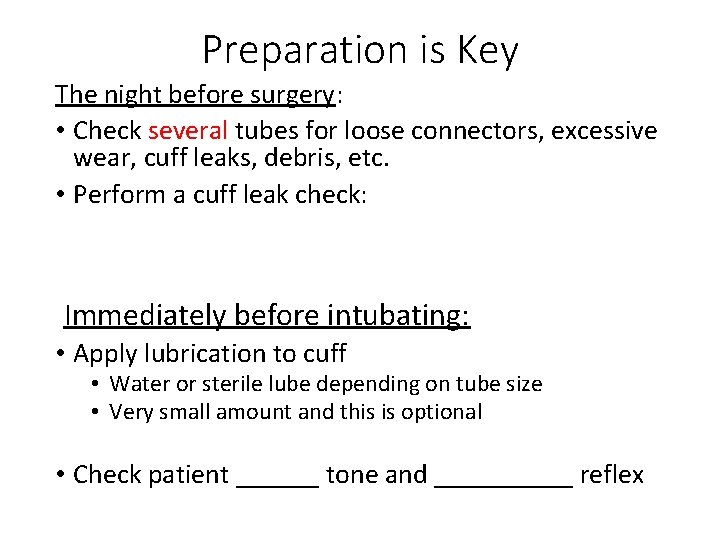 Preparation is Key The night before surgery: • Check several tubes for loose connectors,