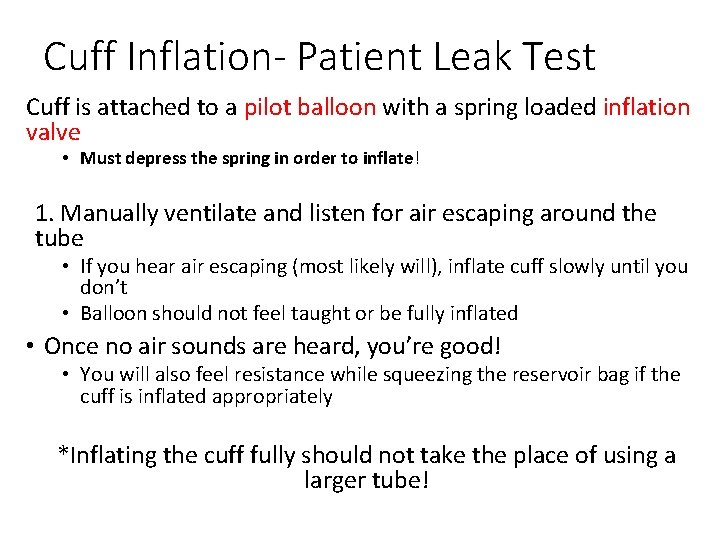 Cuff Inflation- Patient Leak Test Cuff is attached to a pilot balloon with a