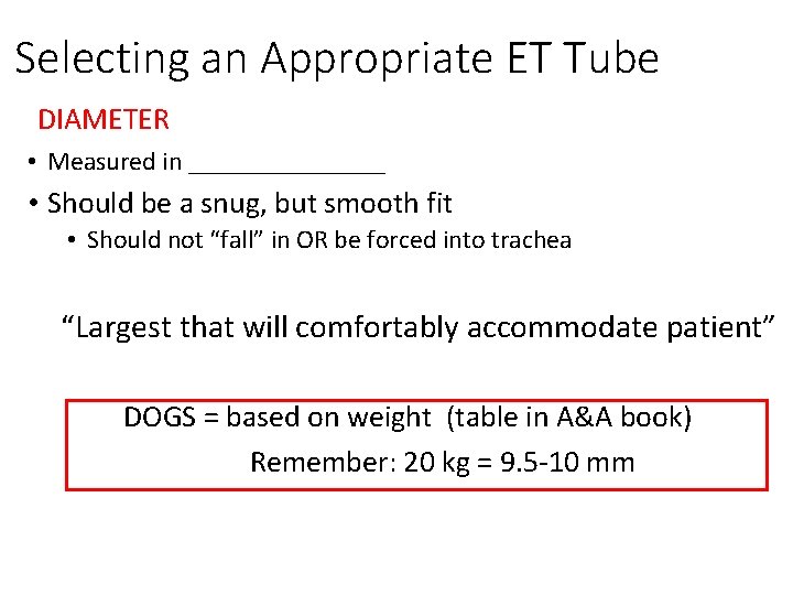 Selecting an Appropriate ET Tube DIAMETER • Measured in ________ • Should be a