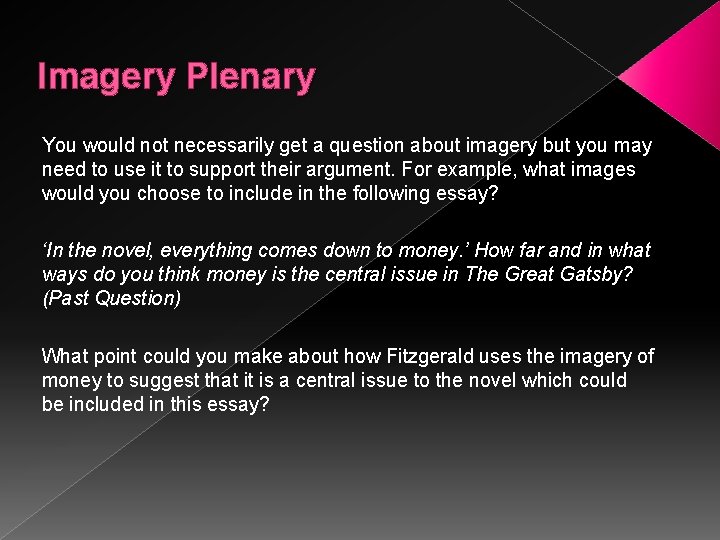Imagery Plenary You would not necessarily get a question about imagery but you may
