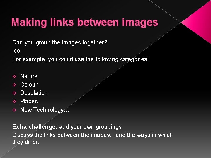 Making links between images Can you group the images together? co For example, you