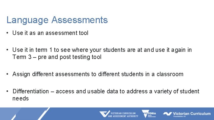 Language Assessments • Use it as an assessment tool • Use it in term