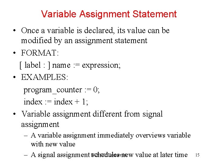 Variable Assignment Statement • Once a variable is declared, its value can be modified Variable Assignment Statement • Once a variable is declared, its value can be modified