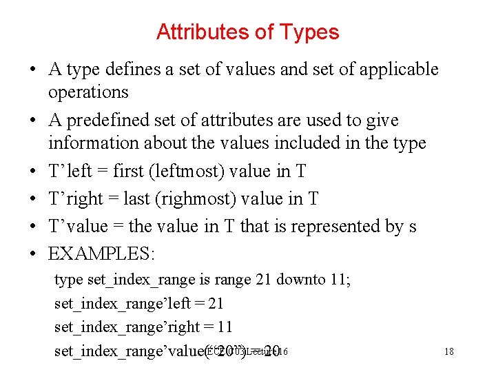 Attributes of Types • A type defines a set of values and set of