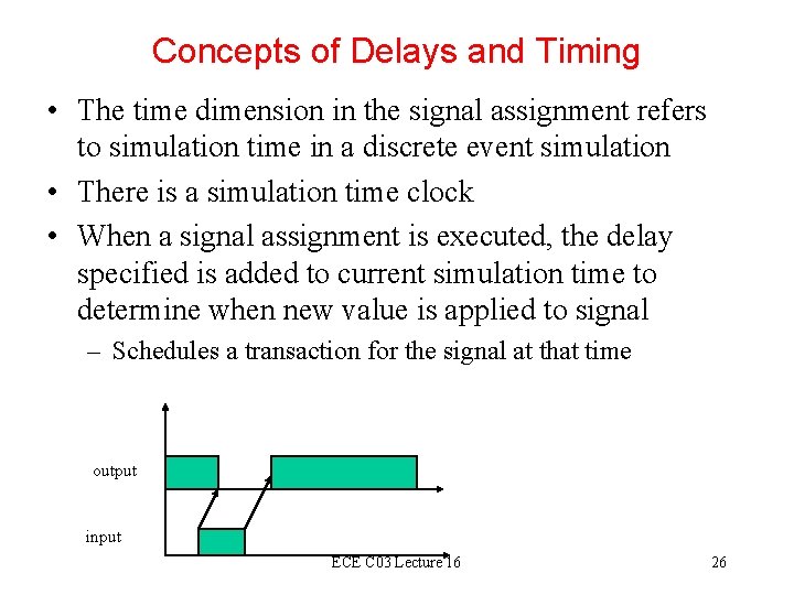 Concepts of Delays and Timing • The time dimension in the signal assignment refers