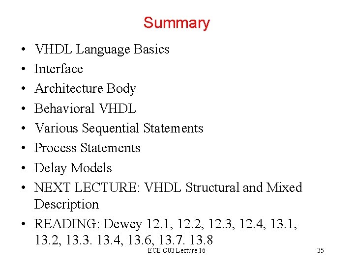 Summary • • VHDL Language Basics Interface Architecture Body Behavioral VHDL Various Sequential Statements Summary • • VHDL Language Basics Interface Architecture Body Behavioral VHDL Various Sequential Statements