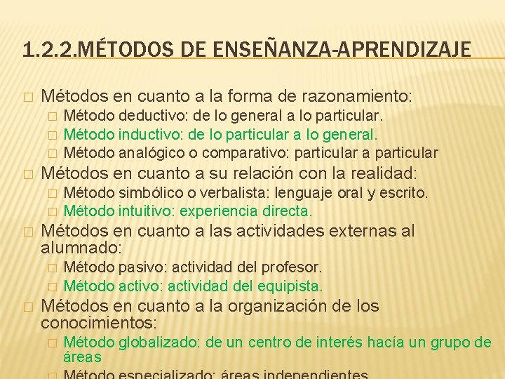 1. 2. 2. MÉTODOS DE ENSEÑANZA-APRENDIZAJE � Métodos en cuanto a la forma de