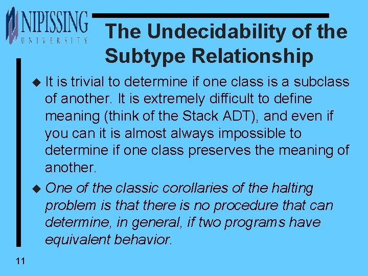 The Undecidability of the Subtype Relationship u It is trivial to determine if one