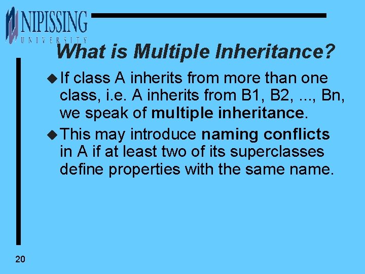 What is Multiple Inheritance? u If class A inherits from more than one class,
