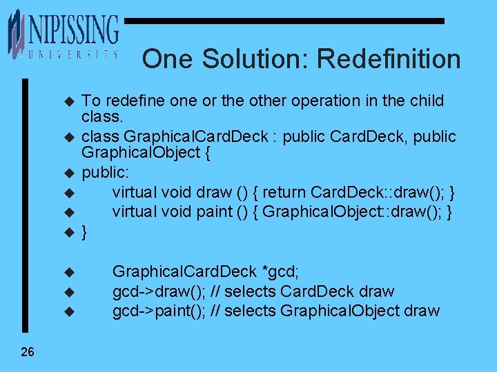 One Solution: Redefinition u u u u u 26 To redefine or the other