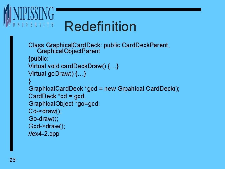 Redefinition Class Graphical. Card. Deck: public Card. Deck. Parent, Graphical. Object. Parent {public: Virtual