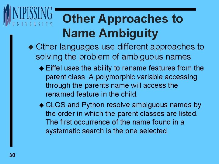 Other Approaches to Name Ambiguity u Other languages use different approaches to solving the