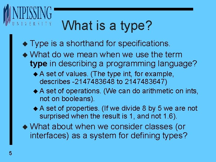 What is a type? u Type is a shorthand for specifications. u What do