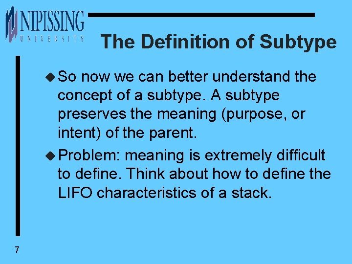 The Definition of Subtype u So now we can better understand the concept of