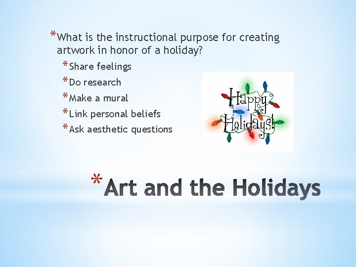 *What is the instructional purpose for creating artwork in honor of a holiday? *