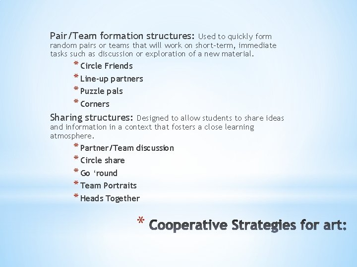 Pair/Team formation structures: Used to quickly form random pairs or teams that will work