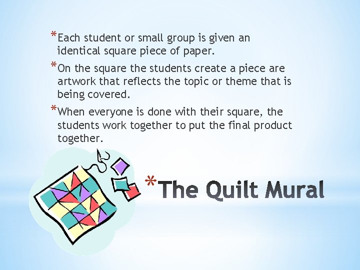 *Each student or small group is given an identical square piece of paper. *On