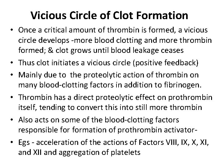 Vicious Circle of Clot Formation • Once a critical amount of thrombin is formed,