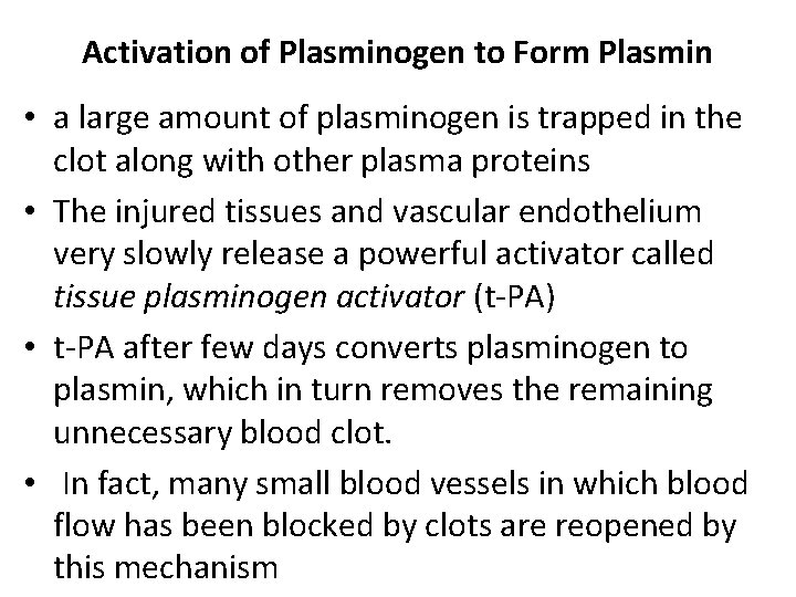 Activation of Plasminogen to Form Plasmin • a large amount of plasminogen is trapped