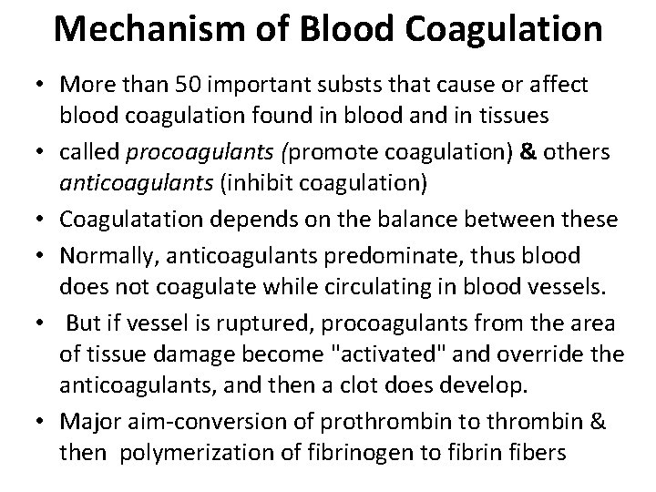 Mechanism of Blood Coagulation • More than 50 important substs that cause or affect