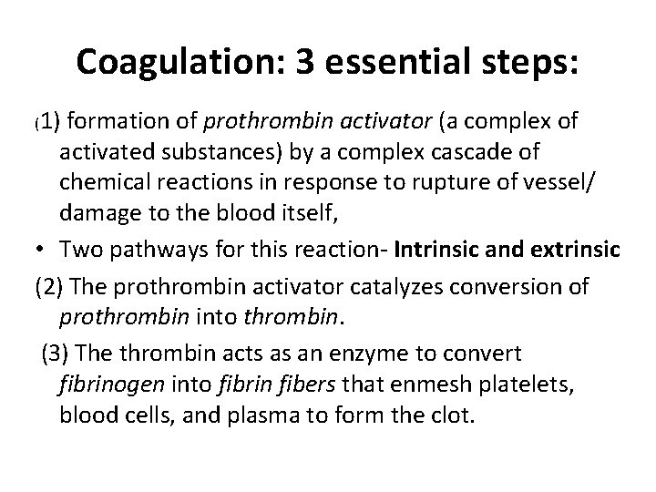 Coagulation: 3 essential steps: (1) formation of prothrombin activator (a complex of activated substances)