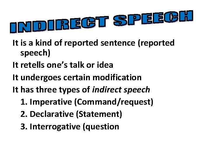 It is a kind of reported sentence (reported speech) It retells one’s talk or