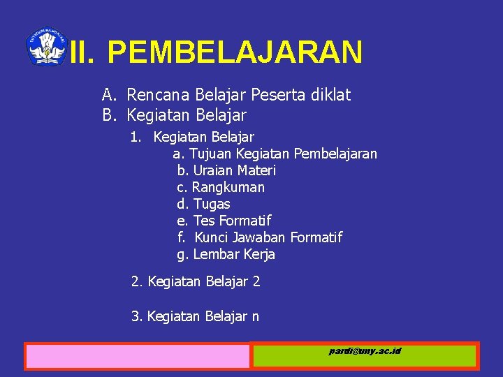 II. PEMBELAJARAN A. Rencana Belajar Peserta diklat B. Kegiatan Belajar 1. Kegiatan Belajar a.