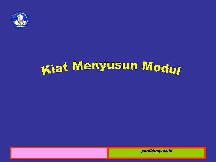 Sosialisasi KTSP 2008 pardi@uny. ac. id 