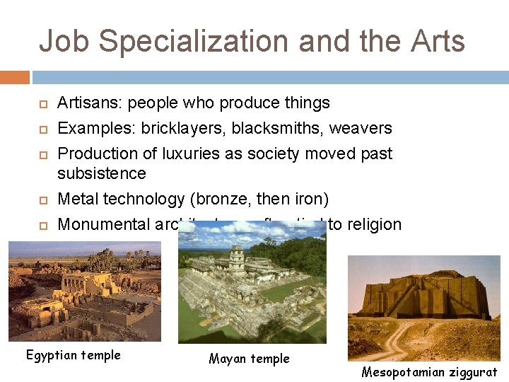 Job Specialization and the Arts Artisans: people who produce things Examples: bricklayers, blacksmiths, weavers