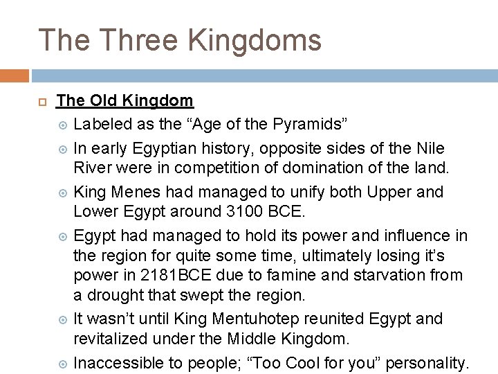 The Three Kingdoms The Old Kingdom Labeled as the “Age of the Pyramids” In