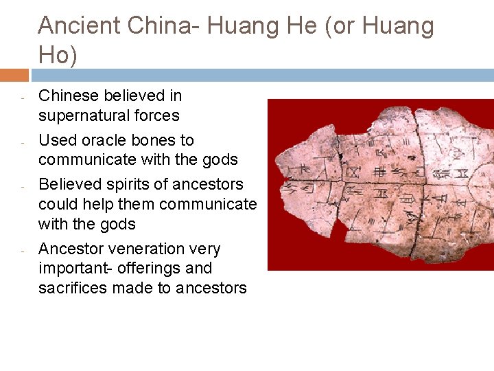 Ancient China- Huang He (or Huang Ho) - - Chinese believed in supernatural forces