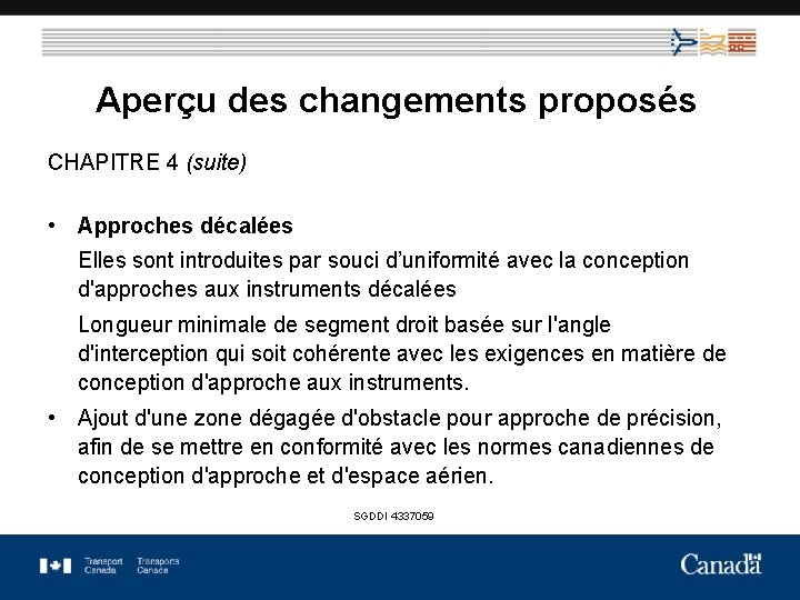 Aperçu des changements proposés CHAPITRE 4 (suite) • Approches décalées Elles sont introduites par