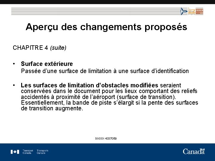 Aperçu des changements proposés CHAPITRE 4 (suite) • Surface extérieure Passée d’une surface de