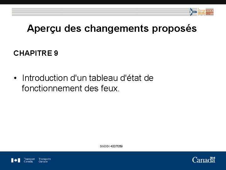 Aperçu des changements proposés CHAPITRE 9 • Introduction d'un tableau d'état de fonctionnement des